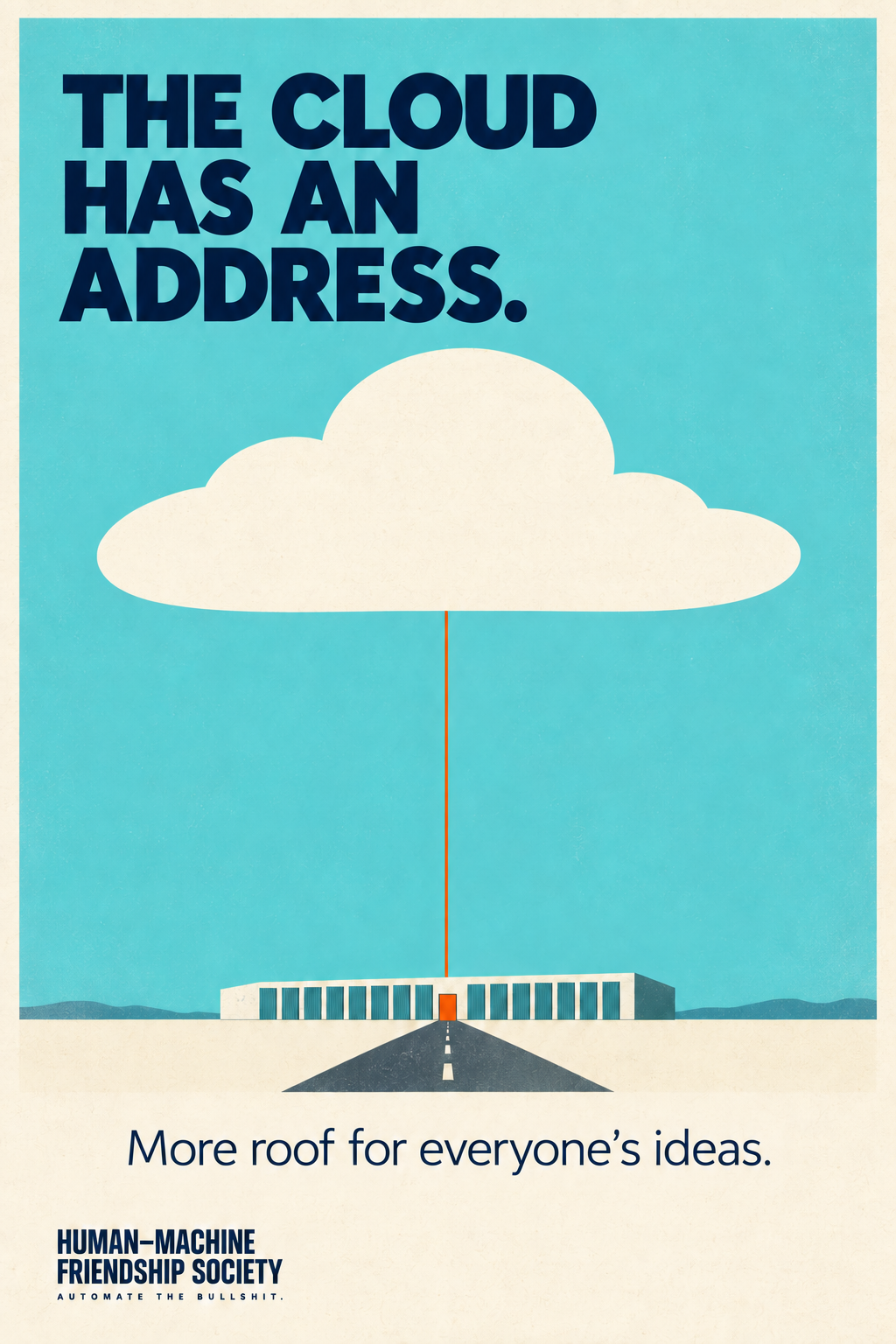 A huge cream cloud connects by a thin orange line to a tiny data center under a turquoise sky. Poster text: The cloud has an address. More roof for everyone’s ideas.